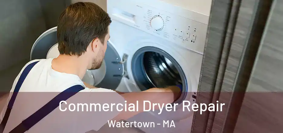  Commercial Dryer Repair Watertown - MA