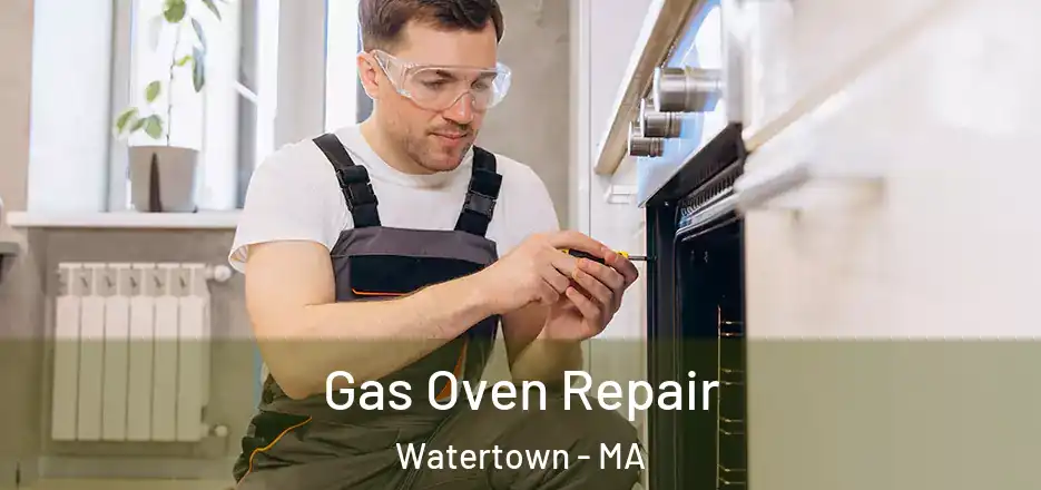 Gas Oven Repair Watertown - MA