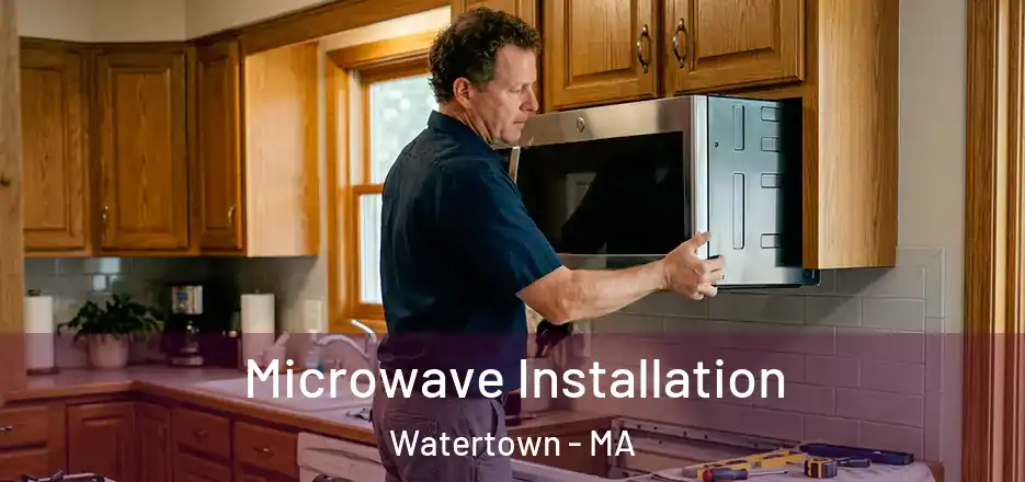  Microwave Installation Watertown - MA