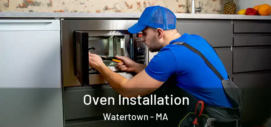 Oven Installation Watertown - MA