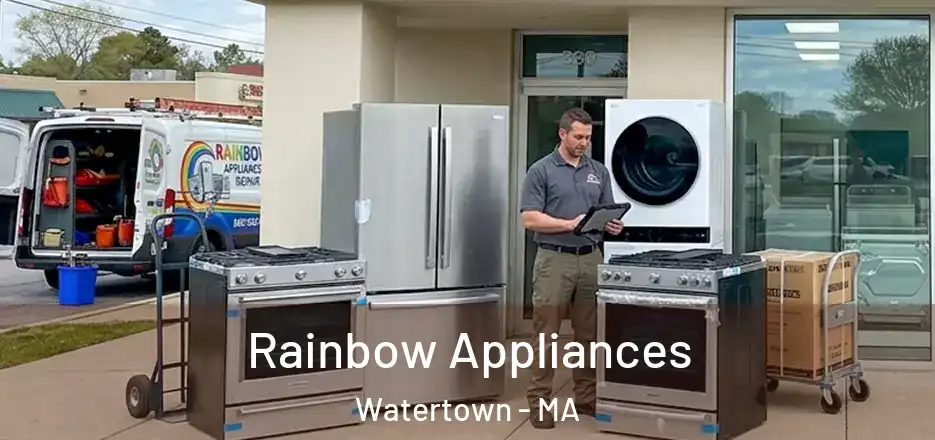  Rainbow Appliances Watertown - MA