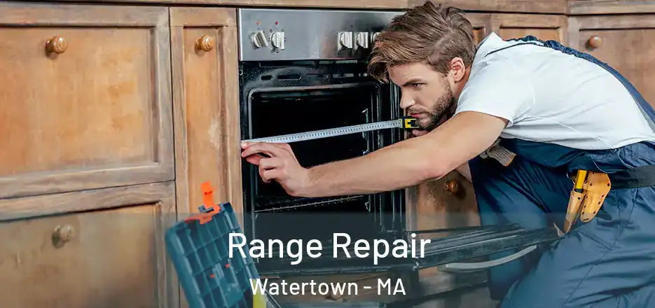 Range Repair Watertown - MA